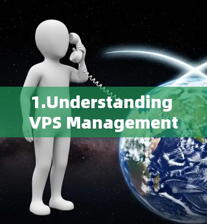 1.Understanding VPS Management
