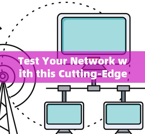 Test Your Network with this Cutting-Edge VPN Testing Node