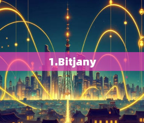 1.Bitjany