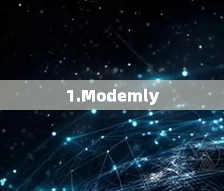 1.Modemly