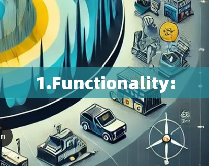 1.Functionality: